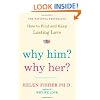 Why Him? Why Her?: Finding Real Love By Understanding Your Personality Type