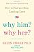 Why Him? Why Her?: How to Find and Keep Lasting Love