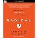 Radical: Taking Back Your Faith from the American Dream