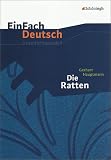 EinFach Deutsch - Unterrichtsmodelle: Gerhart Hauptmann 'Die Ratten' - Claudia M&uuml;ller-V&ouml;lkl, Michael V&ouml;lkl, Gerhart Hauptmann, Claudia M&uuml;ller- V&ouml;lkl