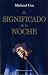 El significado de la noche/ The meaning of the night (Paperback)