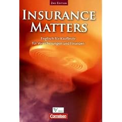 Insurance Matters - Second Edition: B1-Mitte B2 - Sch�lerbuch: Englisch f�r Kaufleute f�r Versicherungen und Finanzen