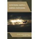 OvercomingAmerica/AmericaOvercoming:CanWeSurviveModernity?