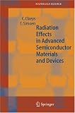 Radiation Effects in Advanced Semiconductor Materials and Devices