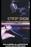 Strip Show: Performances of Gender and Desire (Gender in Performance)