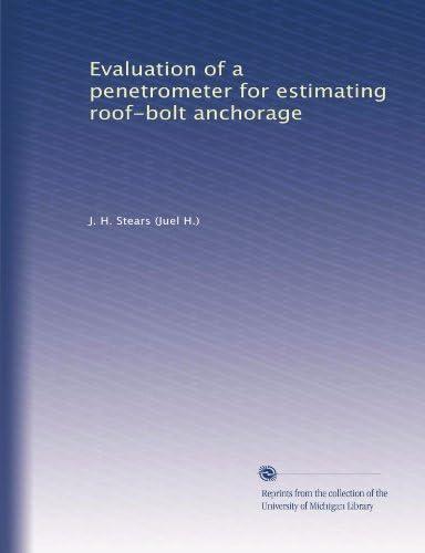 Evaluation of a penetrometer for estimating roof-bolt anchorage