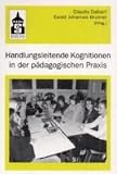 Handlungsleitende Kognitionen in der p&auml;dagogischen Praxis - 