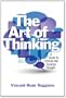 The Art of Thinking: A Guide to Critical and Creative Thought