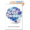 The Art of Thinking: A Guide to Critical and Creative Thought (10th Edition)