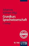 Bild zu: Grundkurs Sprachwissenschaft: Eine Einf&uuml;hrung in die Sprachwissenschaft f&uuml;r Lehramtsstudieng&auml;nge (Uni-Taschenb&uuml;cher S)