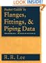 Pocket Guide to Flanges, Fittings, and Piping Data, Third Edition