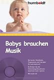 Babys brauchen Musik. Die besten Kitzellieder, Fingerspiele und Kniereiter f�r zwischendurch. So f�rdern Sie die Entwicklung Ihres Kindes zwischen 0 und 2 Jahren. Mit Audio-CD title=