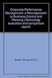 Corporate performance management : a new approach to business control and planning
