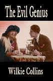 The Evil Genius (Wilkie Collins Classic Fiction)