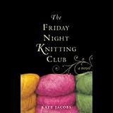 The Friday Night Knitting Club (Unabridged)