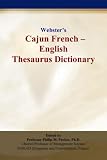 Third Party New : Webster’s Cajun French - English Thesaurus Dictionary