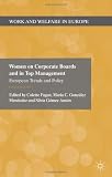 Women on Corporate Boards and in Top Management: European Trends and Policy (Work & Welfare in Europe)