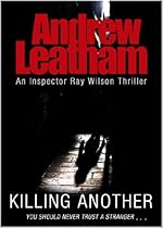Killing Another (An Inspector Ray Wilson Thriller)