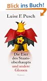 Die Eier des Staatsoberhaupts: Und andere Glossen