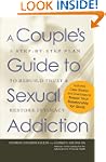 A Couple's Guide to Sexual Addiction:...