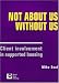 Not About Us Without Us: Client involvement in supported housing: Client Involvement in Supported Housing
