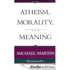 Atheism, Morality, and Meaning (Prometheus Lecture Series)