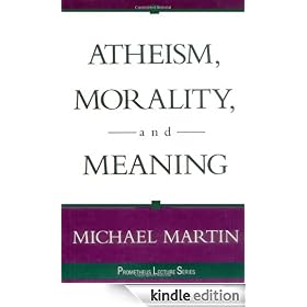 Atheism, Morality, and Meaning (Prometheus Lecture Series)