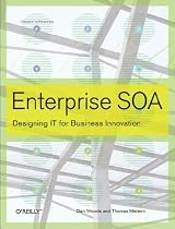 Enterprise SOA: Designing IT for Business Innovation