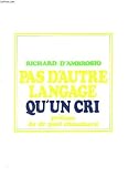 Produkt-Bild: Pas d'autre langage qu'un cri (pr&eacute;face du dr Paul Chauchard)