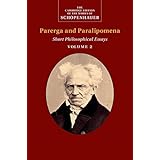 schopenhauer parerga and paralipomena volume 2 short philosophical essays the cambridge edition of the works
