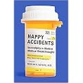 Happy Accidents (Serendipity in Modern Medical Breakthroughs) (Reprint) (Paperback)