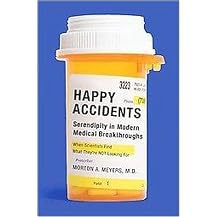 Happy Accidents (Serendipity in Modern Medical Breakthroughs) (Reprint) (Paperback)