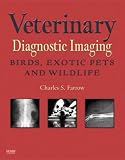 Veterinary Diagnostic Imaging: Birds, Exotic Pets, and Wildlife (Veterinary Diagnostic Imaging) (Veterinary Diagnostic Imaging)