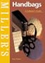 Miller's Handbags: A Collector's Guide (Miller's Collector's Guides)