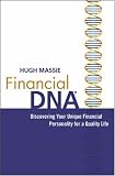 Financial DNA: Discovering Your Unique Financial Personality for a Quality Life