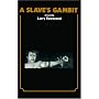 A Slave's Gambit