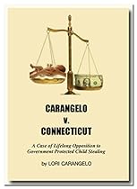 CARANGELO v. CONNECTICUT: A Case of Lifelong Opposition to Government Protected Child Stealing