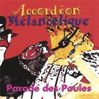 Parade des Poules by  Accordeon Melancolique 
