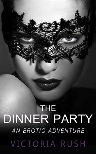 The Dinner Party: An Erotic Adventure (Lesbian Voyeur Erotica)