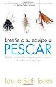 Ensena a su Equipo a Pescar/Teach Your Team to Fish (Spanish Edition)