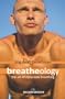 Breatheology: The Art of Conscious Breathing