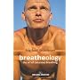 Breatheology: The Art of Conscious Breathing by stig Avall Severinsen