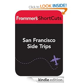 San Francisco Side Trips: Frommer's ShortCuts