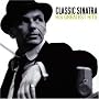 Classic Sinatra : His Greatest Hits