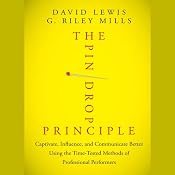The Pin Drop Principle: Captivate, Influence, and Communicate Better Using the Time-Tested Methods of Professional Performers | [David Lewis, G. Riley Mills]