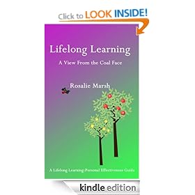 Lifelong Learning:A View From the Coal Face (Lifelong Learning:Personal Effectiveness Guides)