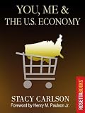 You, Me & The US Economy: A Plainspoken Story of Financial Crisis