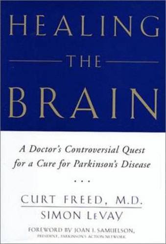 Healing the Brain, by Curt Freed, Simon LeVay Healing the Brain, by Curt Freed, Simon LeVay