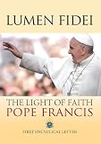 Lumen Fidei : the light of faith : first Encyclical Letter