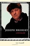 Joseph Brodsky: A Literary Life